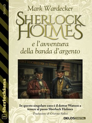 cover image of Sherlock Holmes e l'avventura della banda d'argento